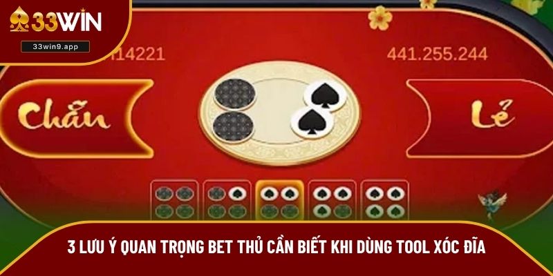 3 lưu ý quan trọng bet thủ cần biết khi dùng tool xóc đĩa