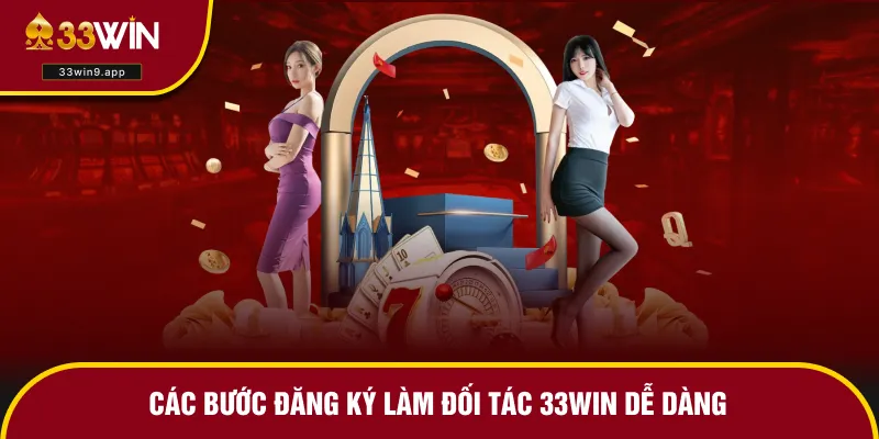 5 bước đơn giản để đăng ký đại lý 33WIN