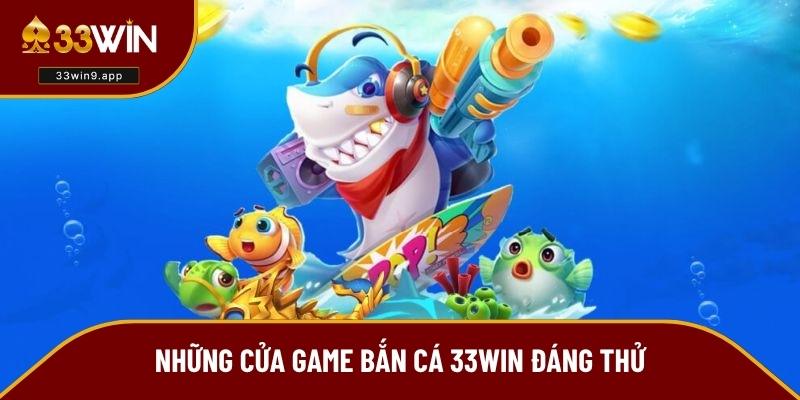 Những cửa game bắn cá hot hit nhất