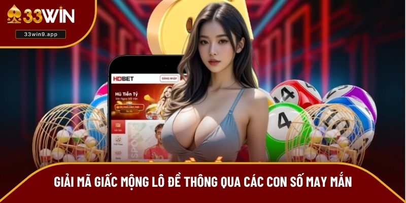 Giải mã giấc mộng lô đề thông qua các con số may mắn