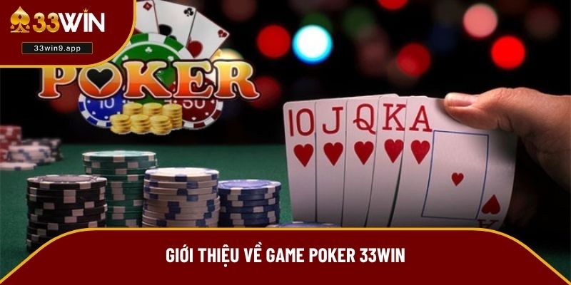 Giới thiệu về game Poker 33WIN