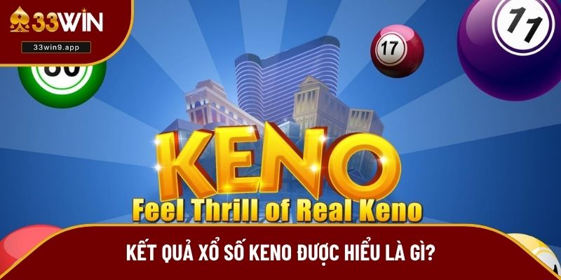 Kết quả xổ số keno được hiểu là gì?