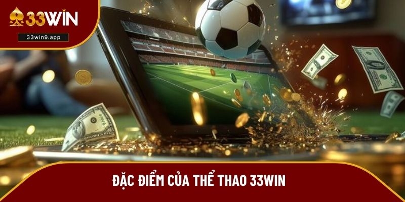 Đặc điểm của thể thao 33WIN