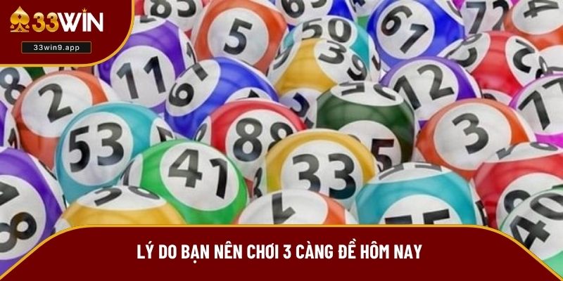 Lý do bạn nên chơi 3 càng đề hôm nay