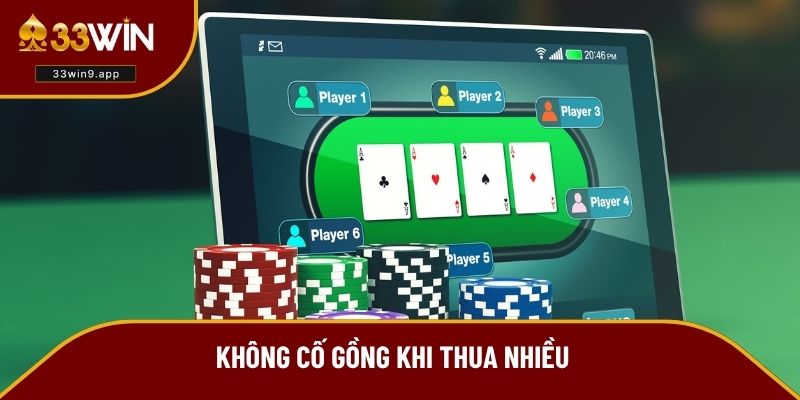 Không cố gồng khi thua nhiều