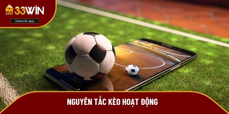 Nguyên tắc kèo hoạt động