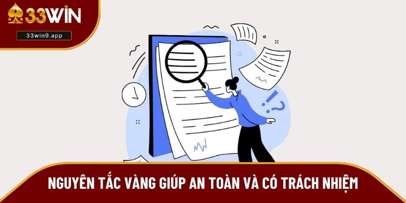 Các nguyên tắc cơ bản khi chơi có trách nhiệm tại 33WIN