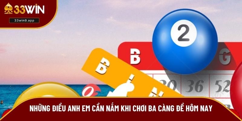 Những điều anh em cần nắm khi chơi ba càng đề hôm nay