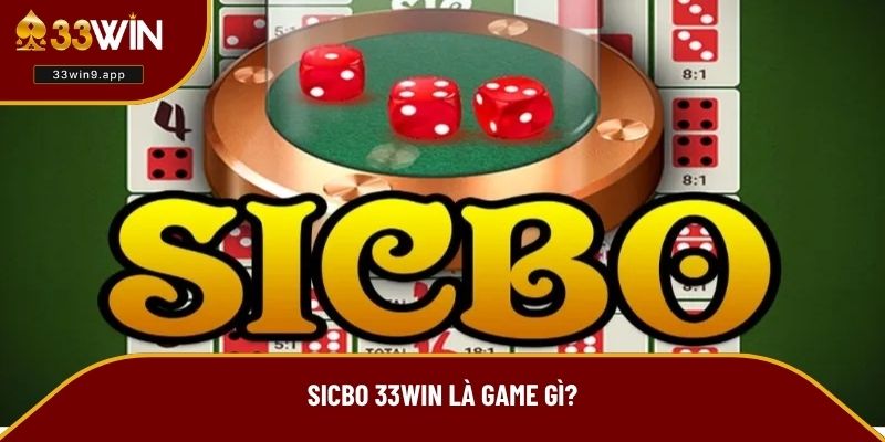 Sicbo 33WIN là game gì?