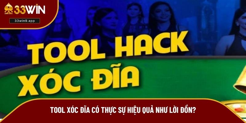 Tool xóc đĩa có thực sự hiệu quả như lời đồn?