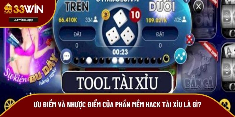 Ưu điểm và nhược điểm của phần mềm hack Tài xỉu là gì?